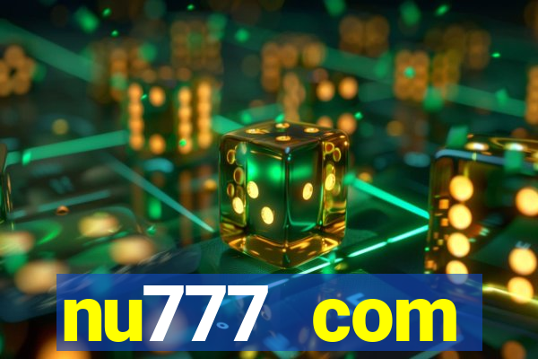 nu777 com plataforma de jogos